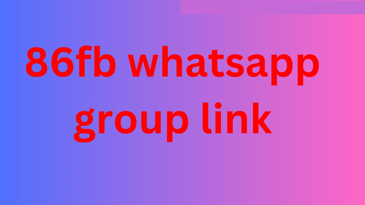 86fb WhatsApp Group Link