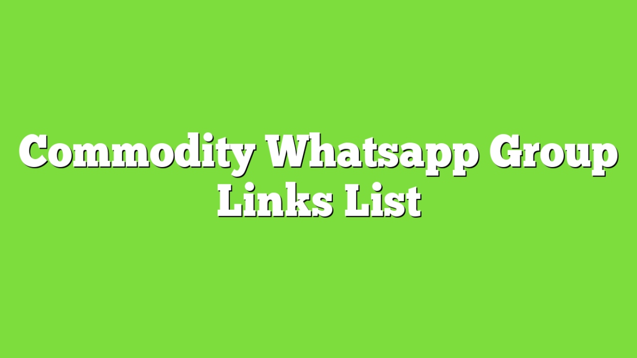 Commodity Trading WhatsApp Group Link