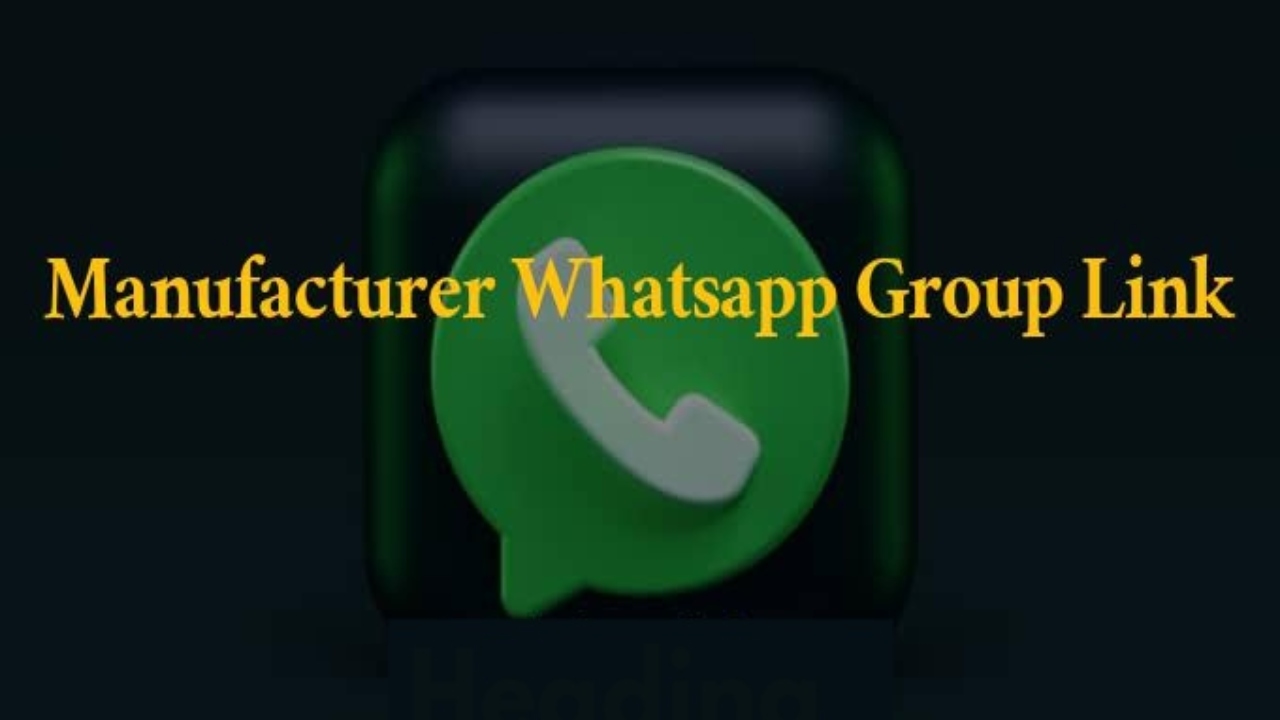 Manufacturer WhatsApp Group Link