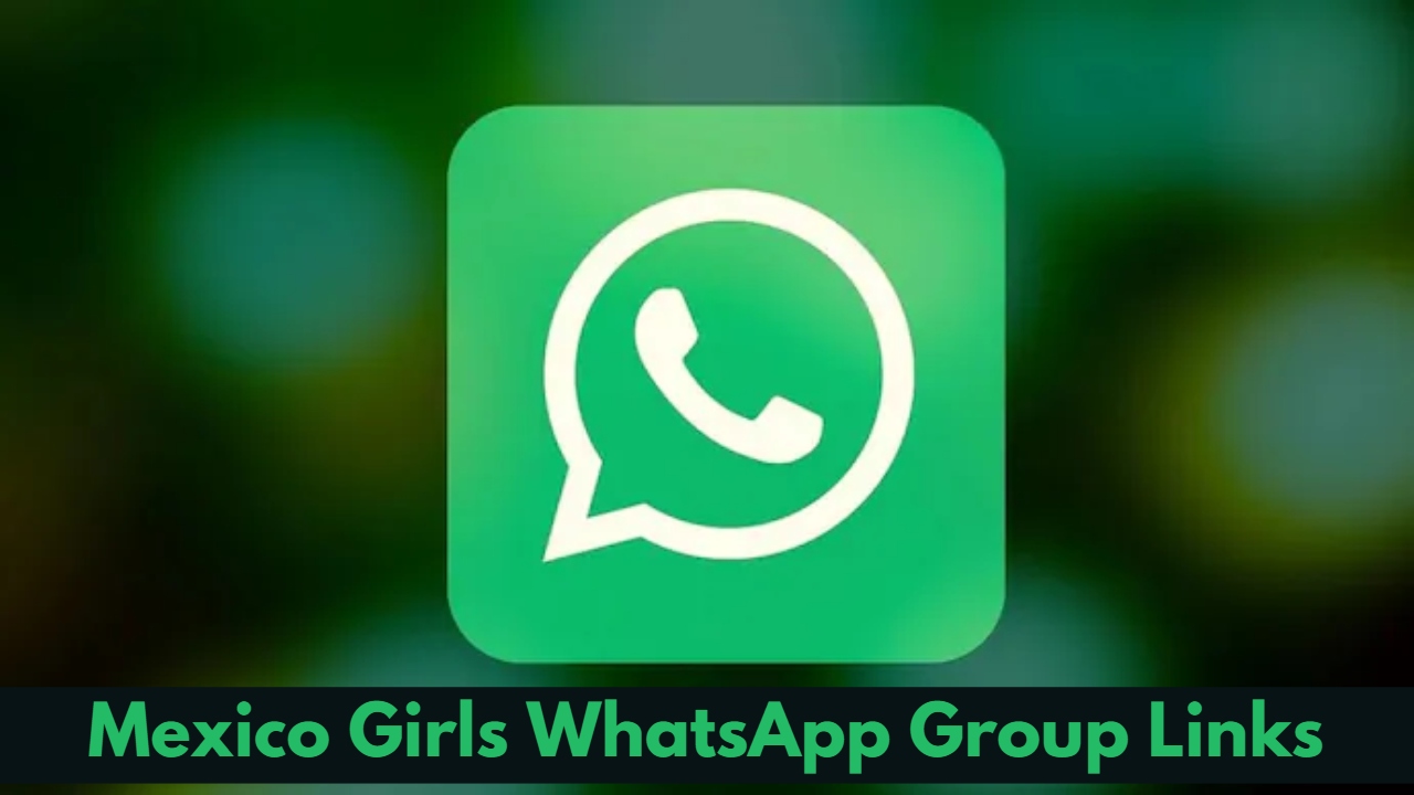 Mexico Girls WhatsApp Group Links