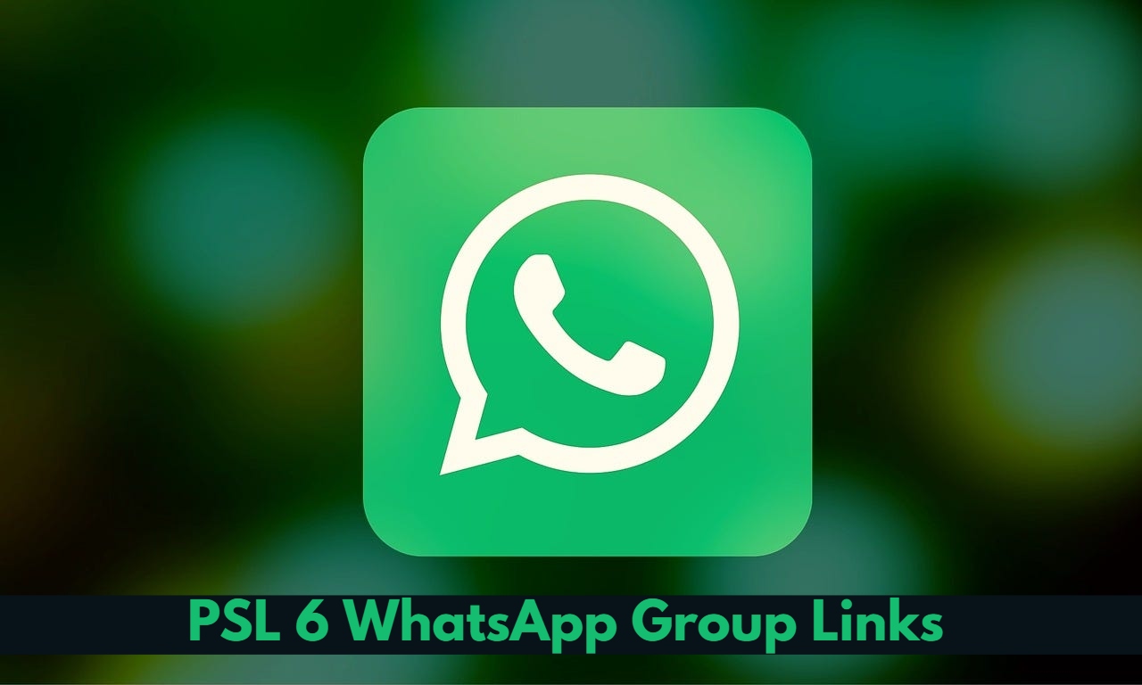 PSL 6 WhatsApp Group Link