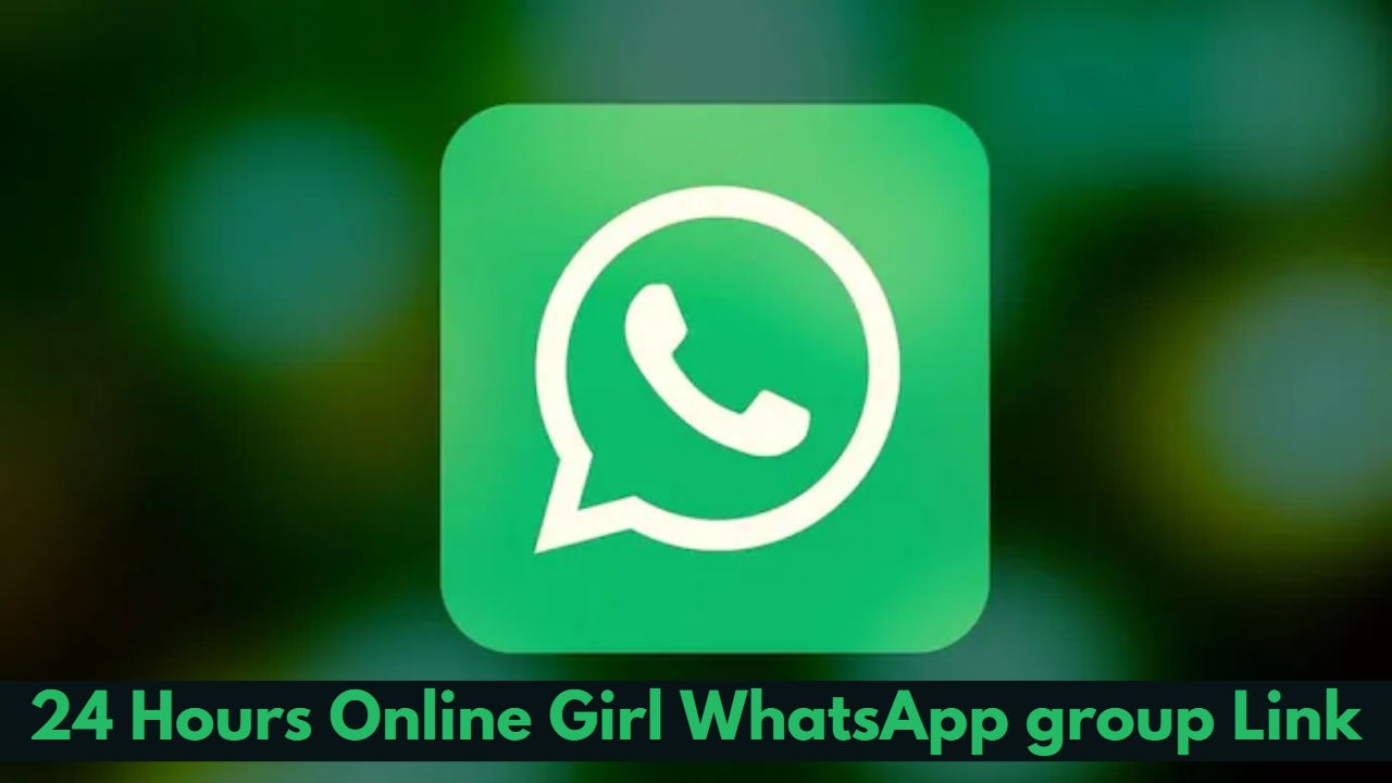 24 Hours Online Girl WhatsApp group Link