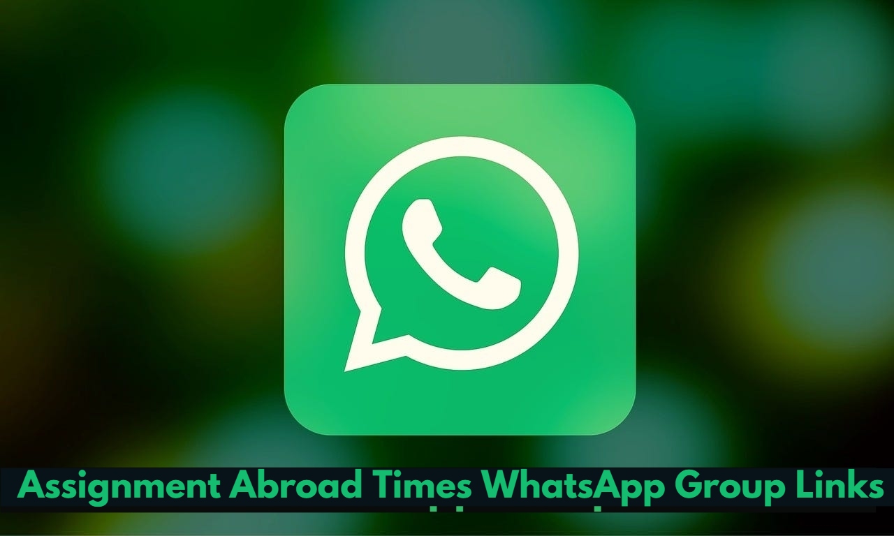 assignment abroad times mumbai whatsapp group link