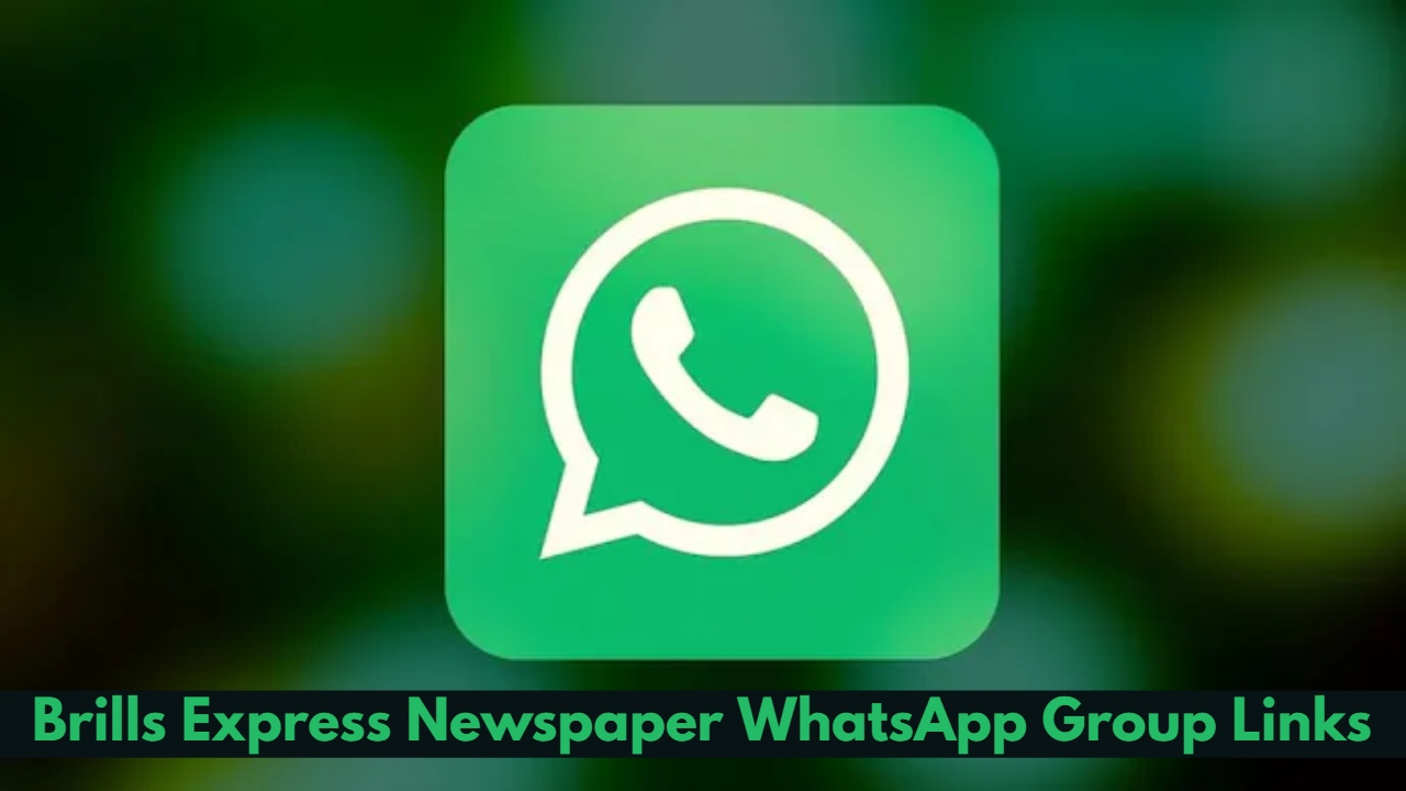 Brills Express Newspaper WhatsApp Group Links