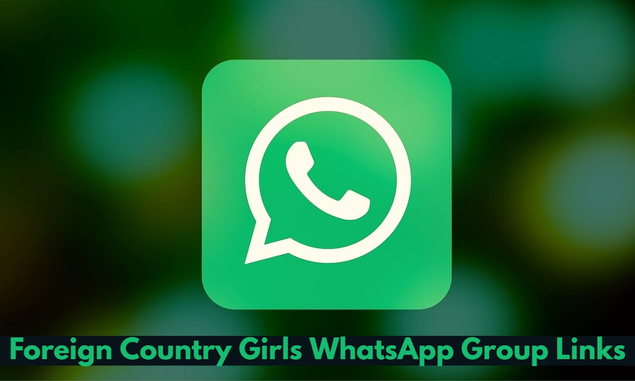 Foreign Country Girls WhatsApp Group Links