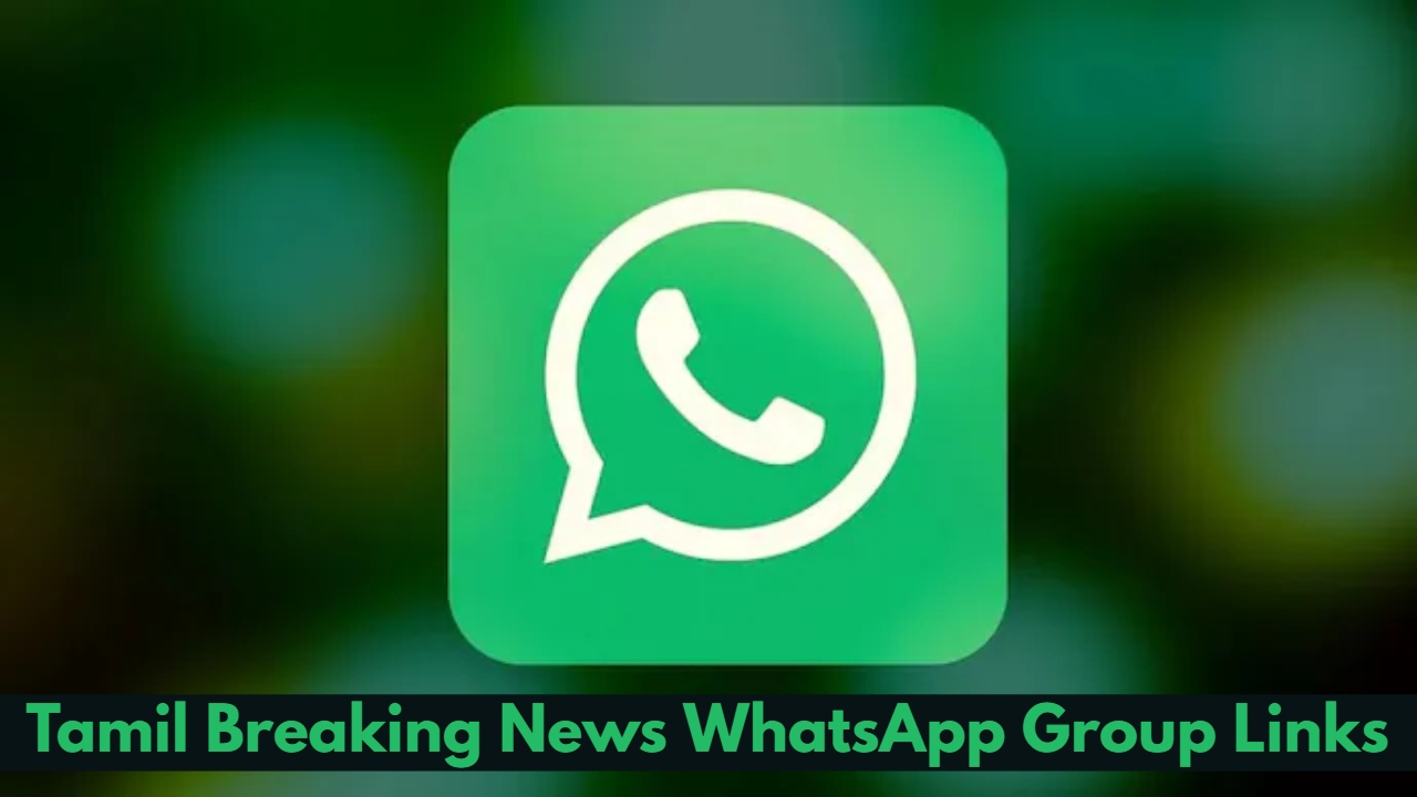 Tamil Breaking News WhatsApp Group Links