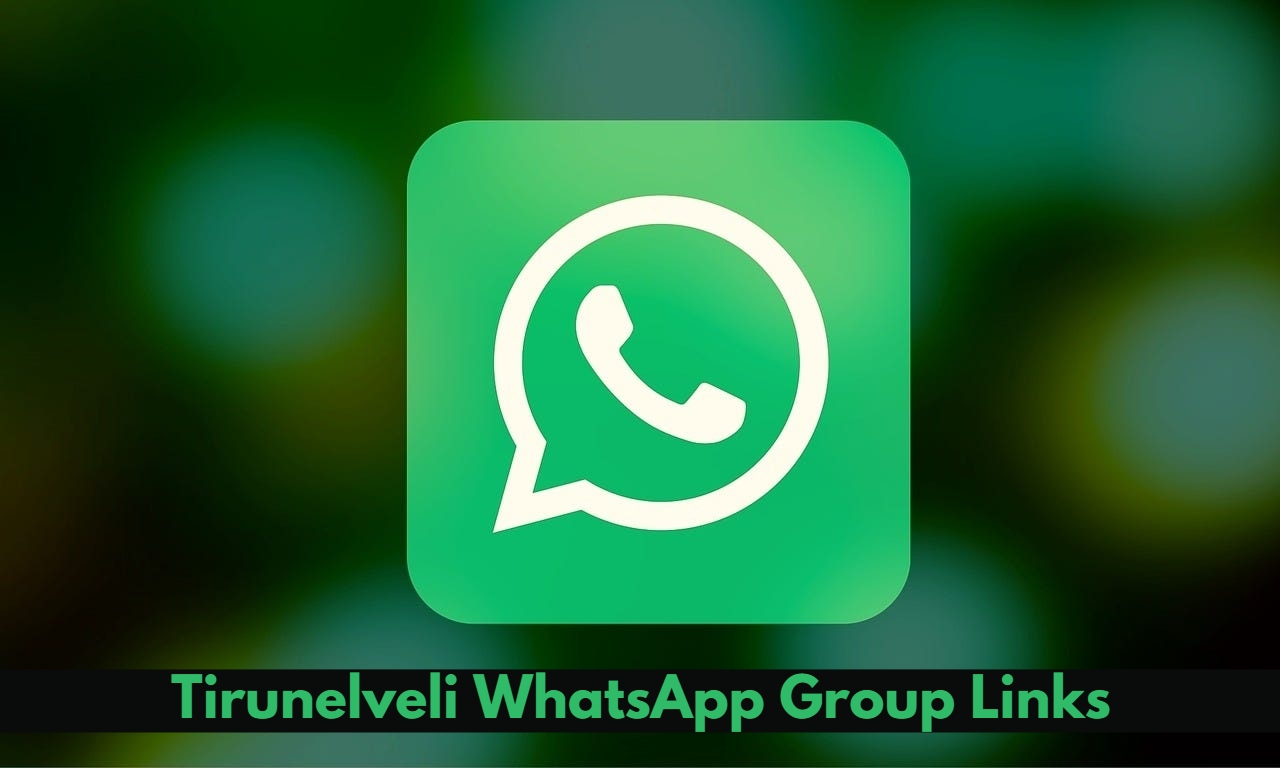 Tirunelveli WhatsApp Group Link