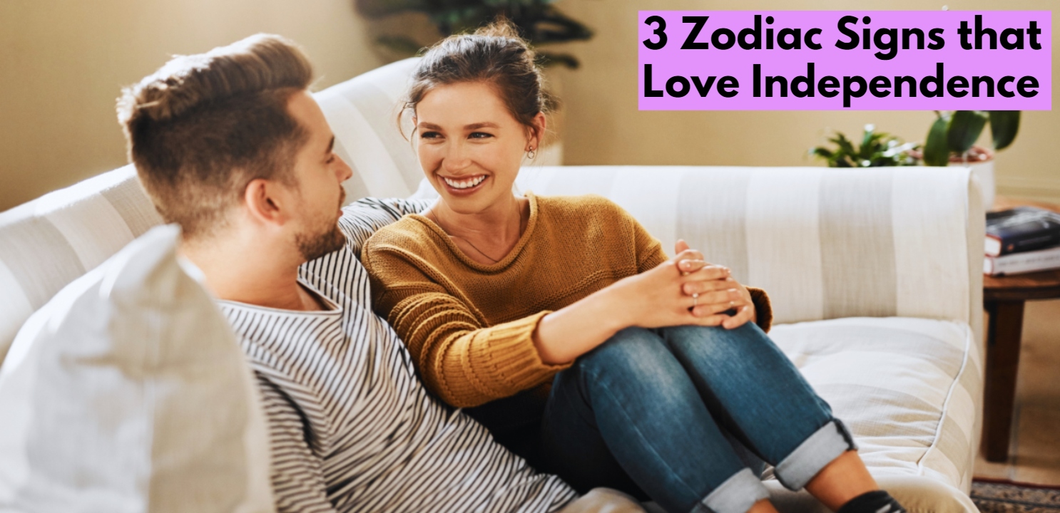 3 Zodiac Signs that Love Independence