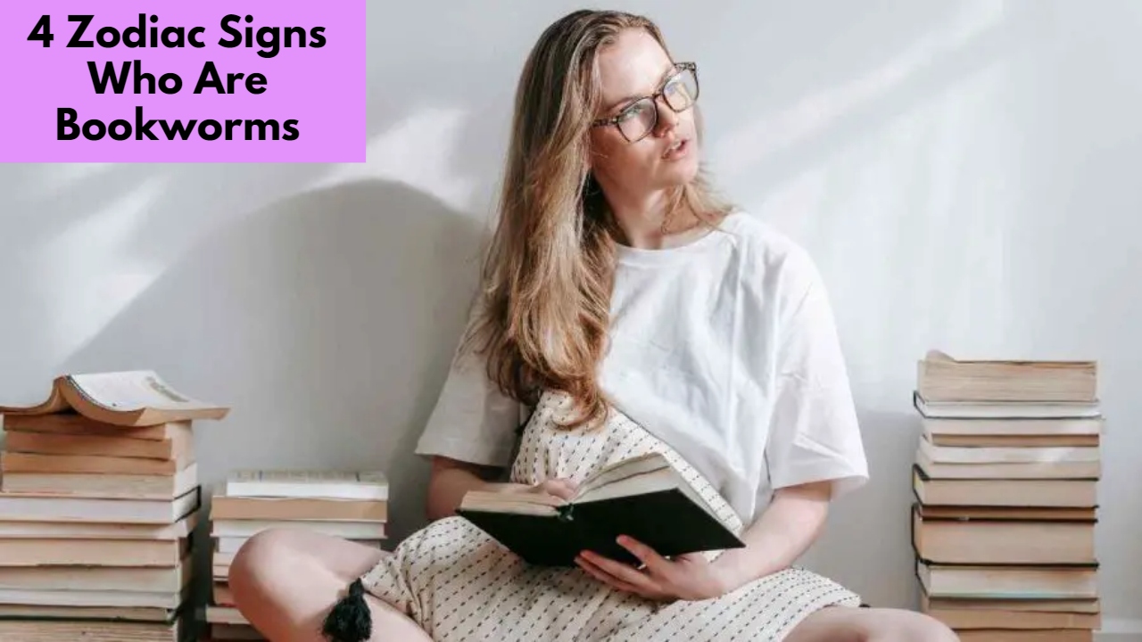 4 Zodiac Signs Who Are Bookworms