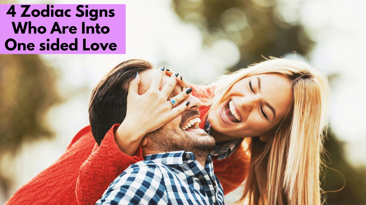 4 Zodiac Signs Who Are Into One sided Love