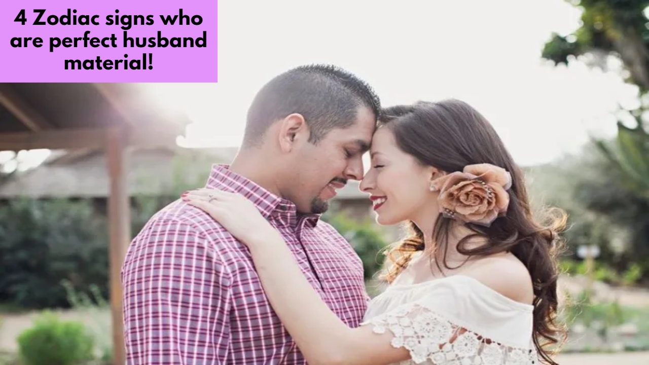 4 Zodiac signs who are perfect husband material!