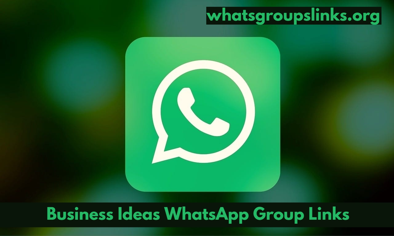 Business Ideas WhatsApp Group Links