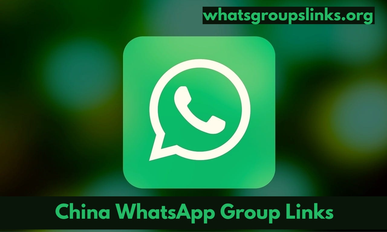 China WhatsApp Group Links