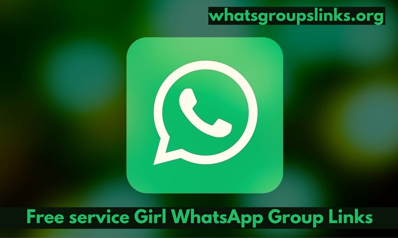 Free service Girl WhatsApp Group Link