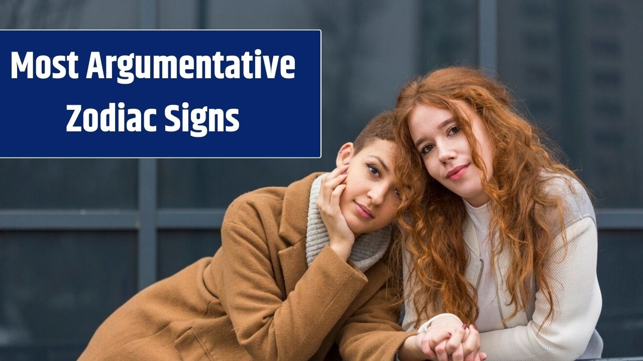 Most Argumentative Zodiac Signs