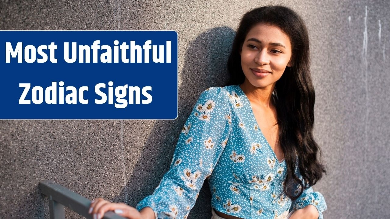 Most Unfaithful Zodiac Signs