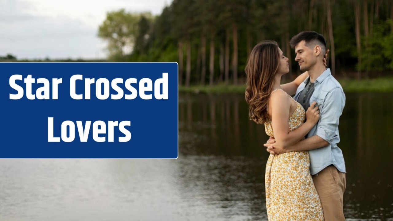 Zodiac Signs Who Are Star Crossed Lovers