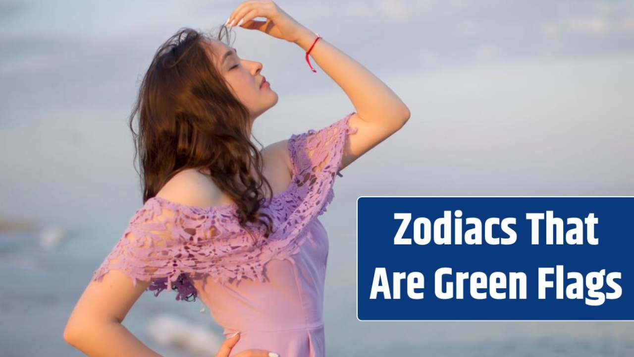 Zodiac Signs Who Are Walking Green Flags