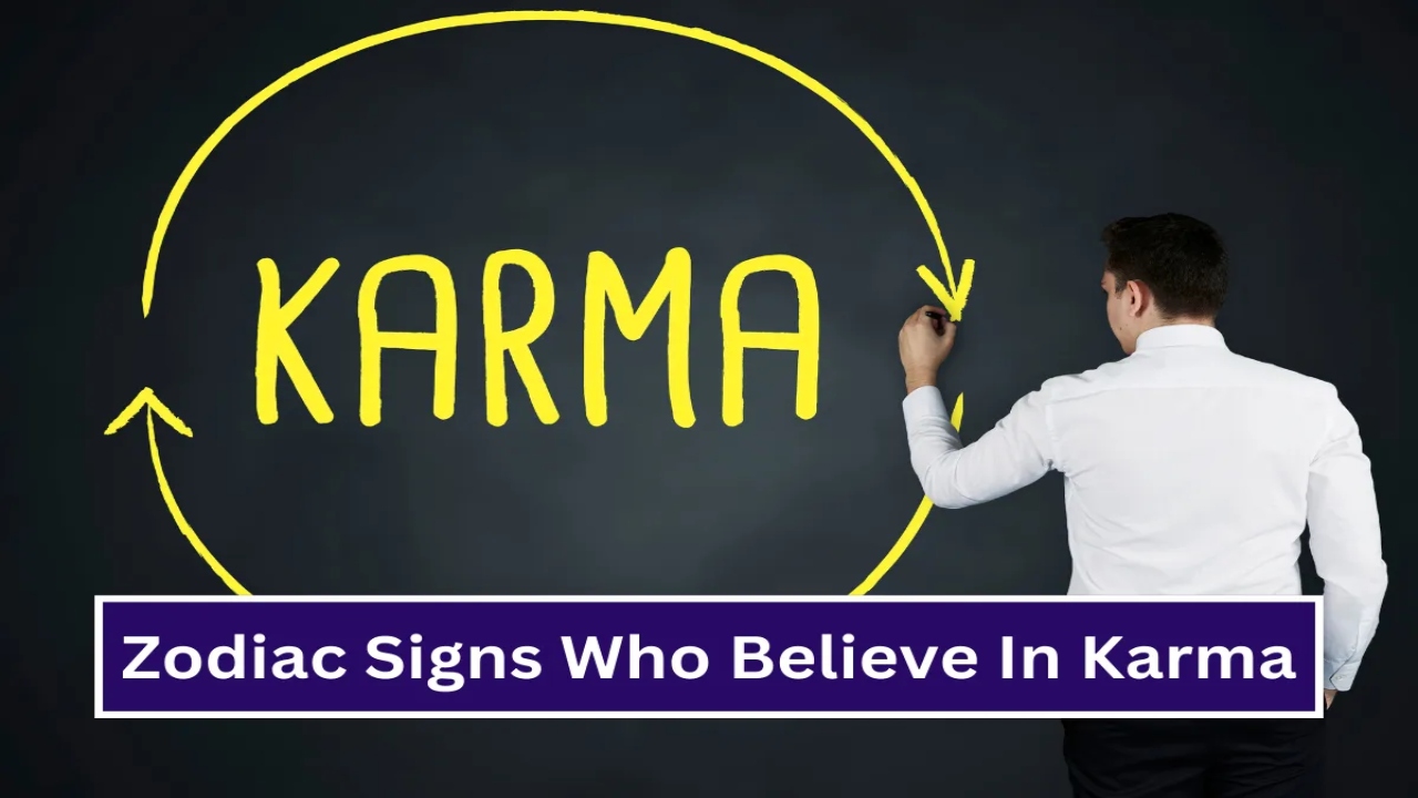 Zodiac Signs Who Believe In Karma