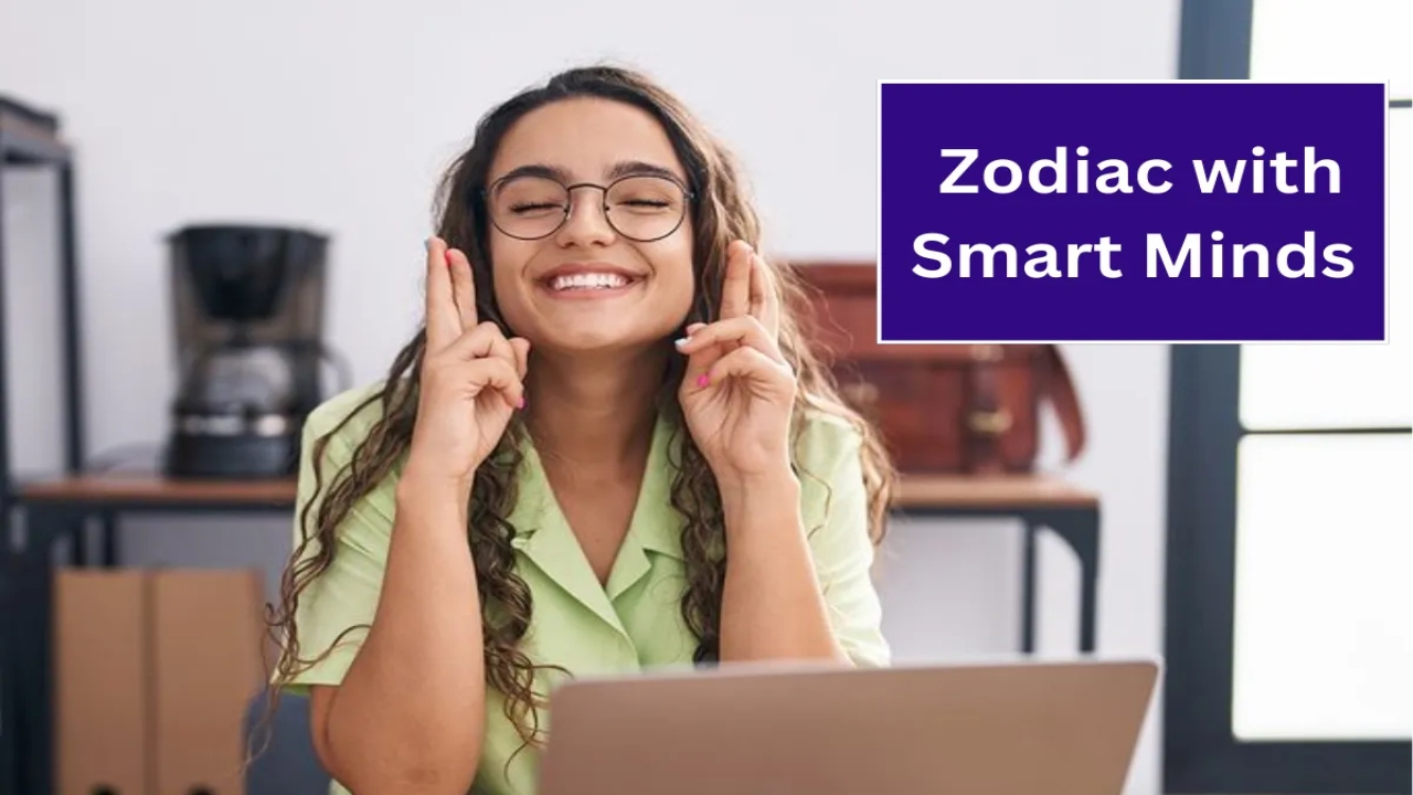 Zodiac Signs with Smart Minds