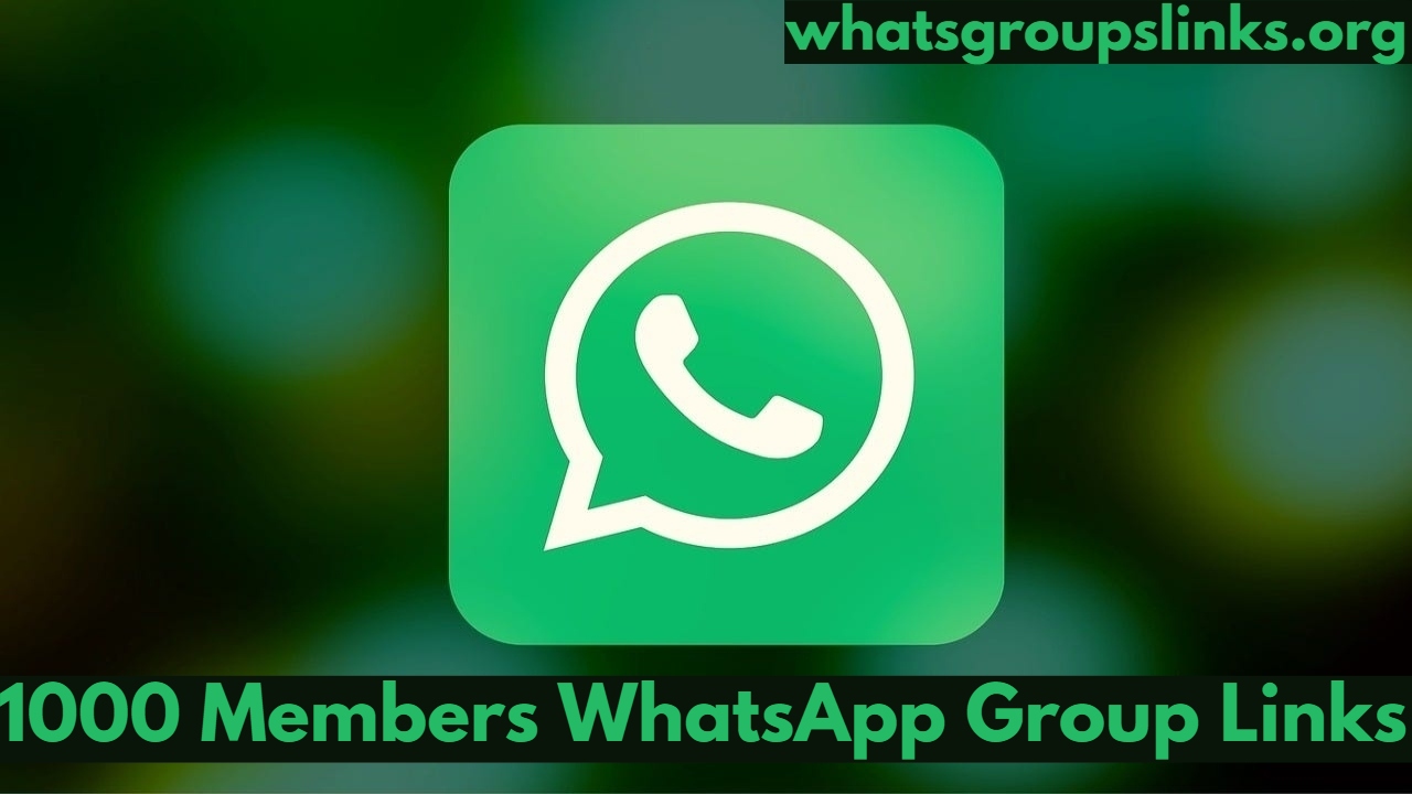 1000 Members WhatsApp Group Link