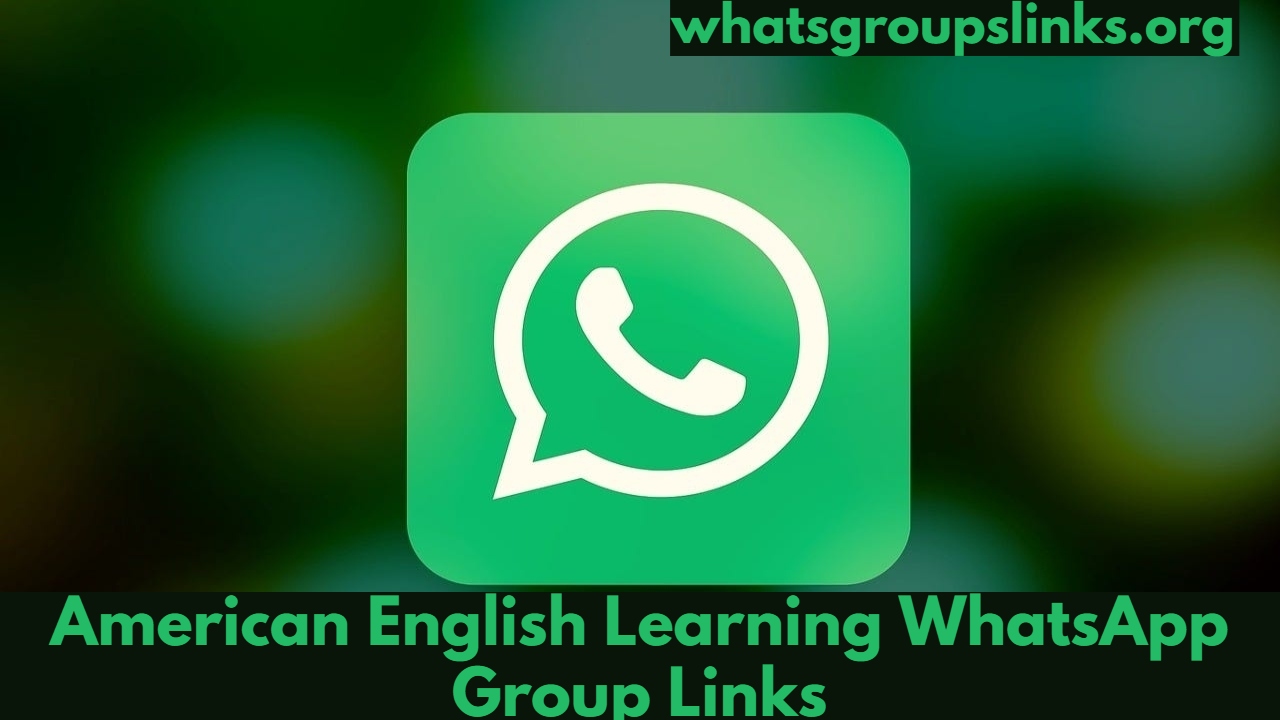 American English Learning WhatsApp Group Links