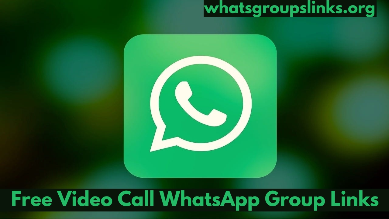 Free Video Call WhatsApp Group Links