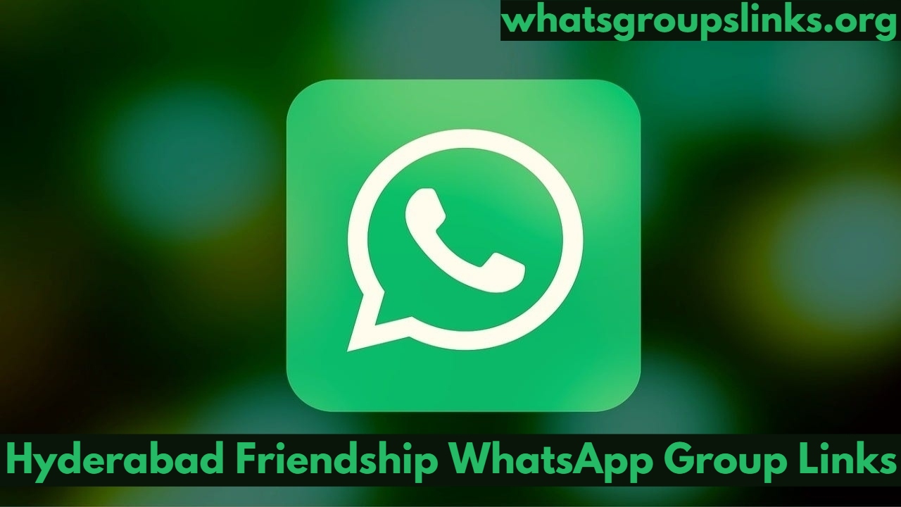 Hyderabad Friendship WhatsApp Group Links