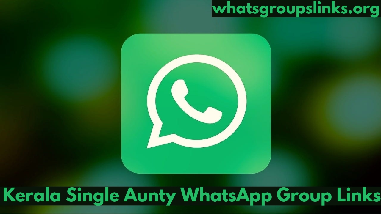 Kerala Single Aunty WhatsApp Group Links