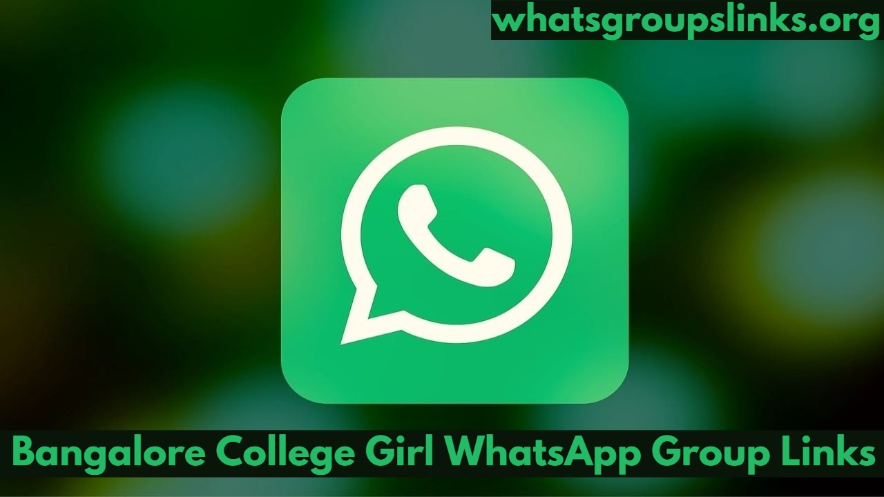 Bangalore College Girl WhatsApp Group Links