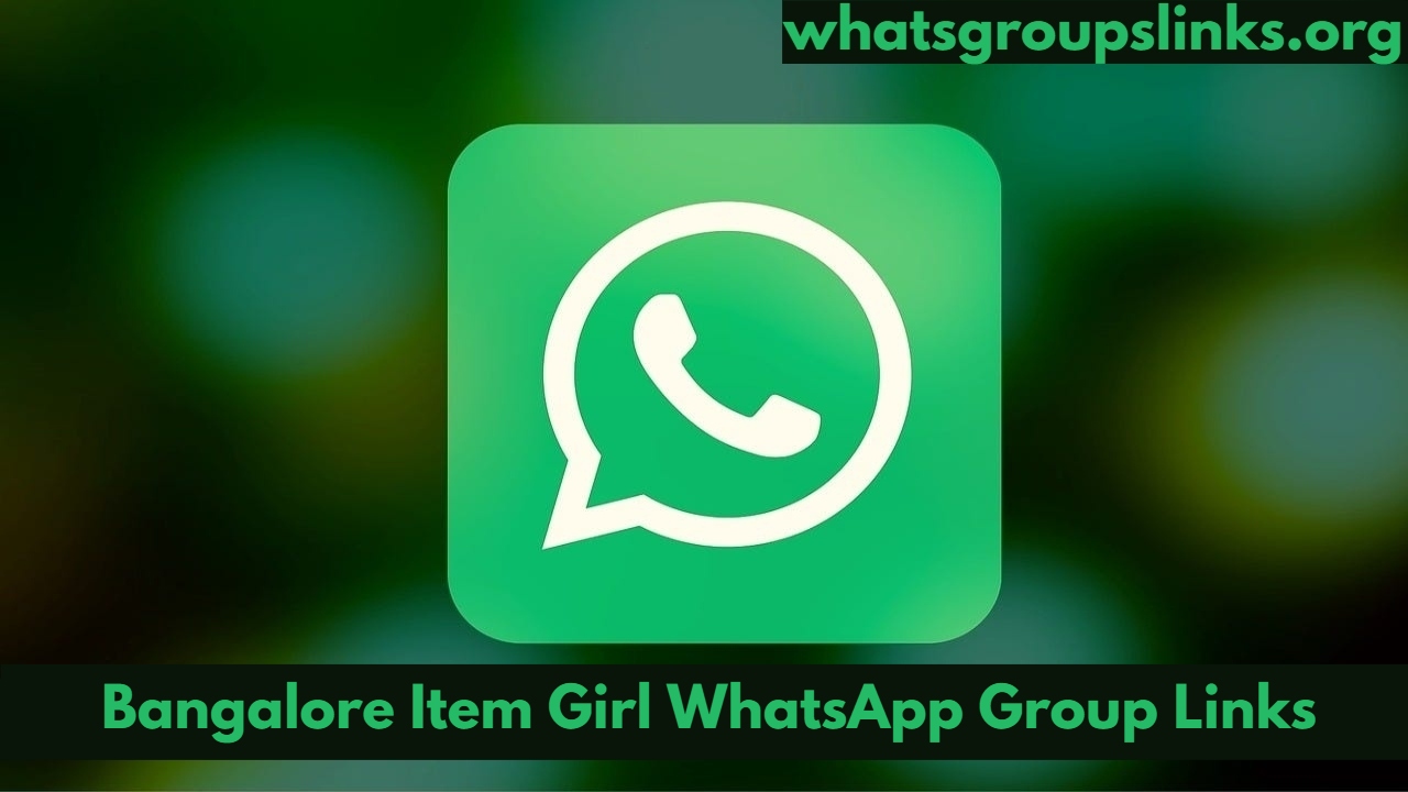 Bangalore Item Girl WhatsApp Group Links