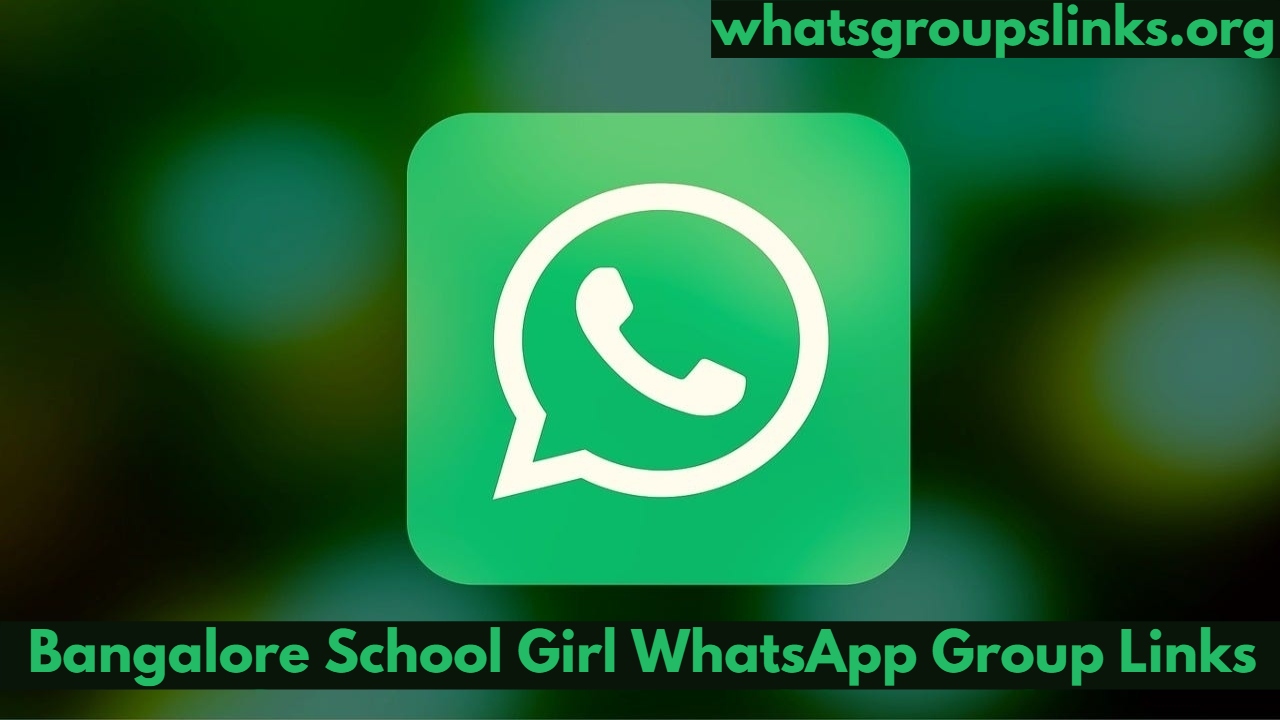 Bangalore School Girl WhatsApp Group Links