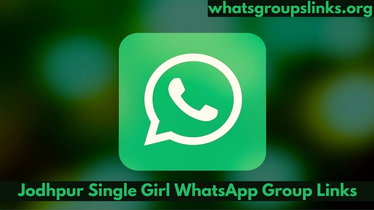 Jodhpur Single Girl WhatsApp Group Links