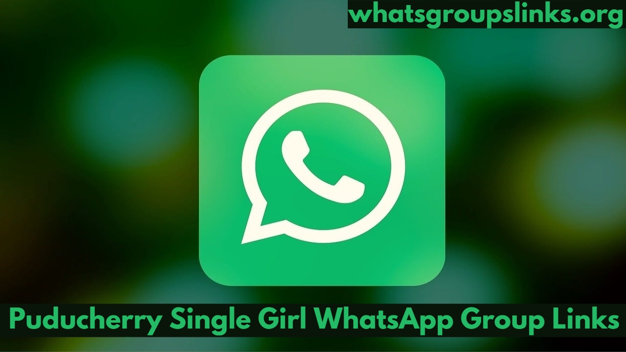 Puducherry Single Girl WhatsApp Group Links