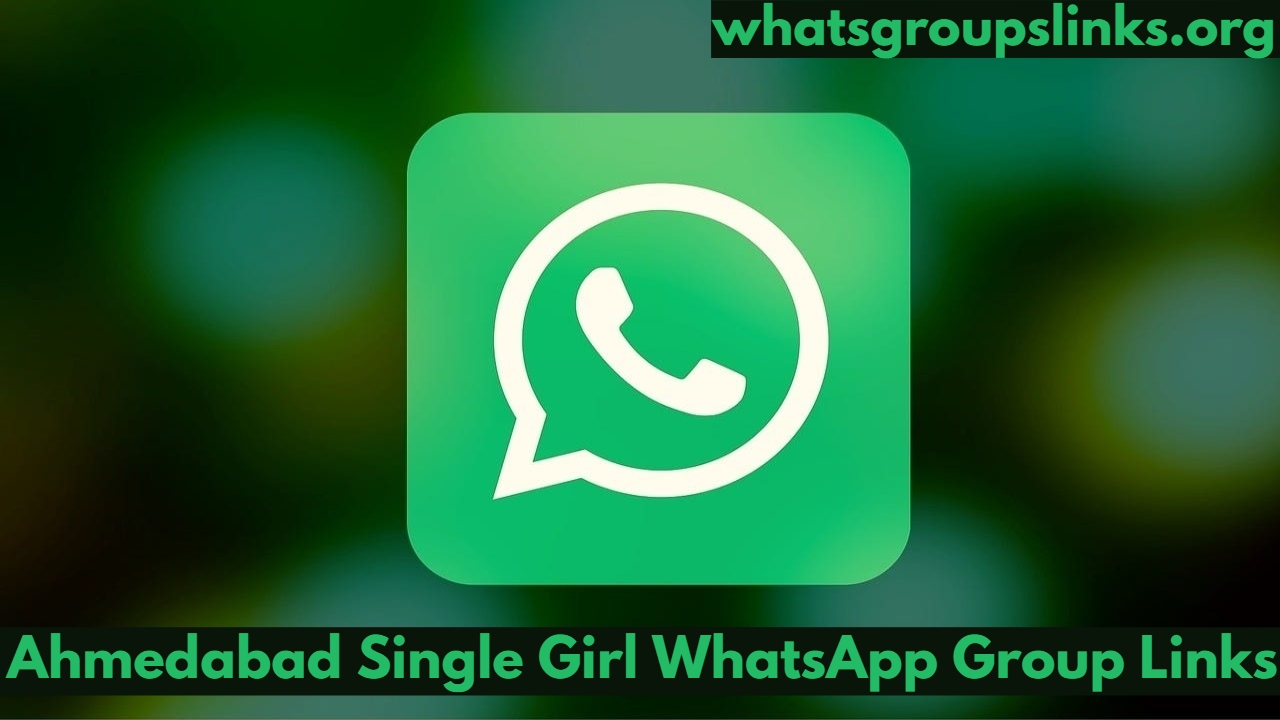 Ahmedabad Single Girl WhatsApp Group Links