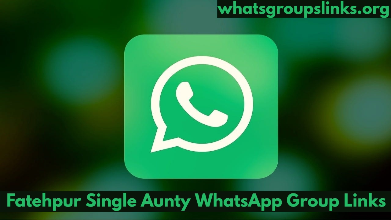 Fatehpur Single Aunty WhatsApp Group Links